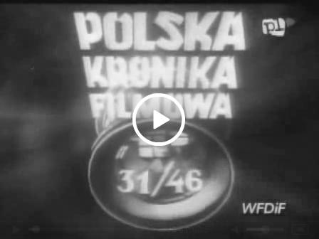 Zniszczone tereny koło Dukli dźwigają się do życia. Polska Kronika Filmowa nr 31/46